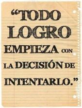 todo logro comienza con la decisión de intentarlo.jpg